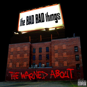 Bad Bad Things